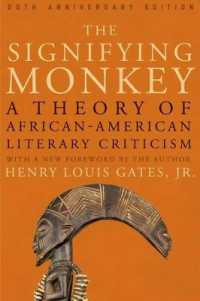 The Signifying Monkey : A Theory of African-American Literary Criticism （Reissued）