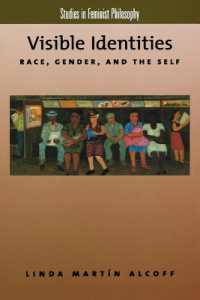 視覚的アイデンティティ：人種、ジェンダーと自己<br>Visible Identities : Race, Gender, and the Self (Studies in Feminist Philosophy)