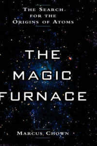 The Magic Furnace : The Search for the Origins of Atoms