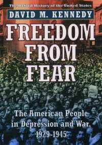 大恐慌・大戦時代のアメリカ国民<br>Freedom from Fear : The American People in Depression and War 1929-1945 (Oxford History of the United States)