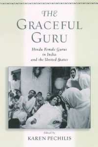 The Graceful Guru : Hindu Female Gurus in India and the United States