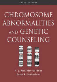 Chromosome Abnormalities and Genetic Counseling (Oxford Monographs on Medical Genetics) （3TH）