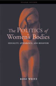 女性の身体の政治学：セクシュアリティ、外観と行動（第２版）<br>The Politics of Women's Bodies : Sexuality, Appearance, & Behavior （2ND）