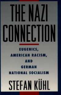 ナチ・コネクション：安楽死、アメリカ人種主義とドイツ国家社会主義<br>The Nazi Connection : Eugenics, American Racism, and German National Socialism