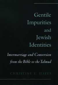 Gentile Impurities and Jewish Identities : Intermarriage and Conversion from the Bible to the Talmud