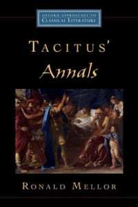 タキトゥスの『年代記』<br>Tacitus' Annals (Oxford Approaches to Classical Literature)