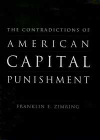 The Contradictions of American Capital Punishment (Studies in Crime and Public Policy)