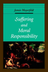 Suffering and Moral Responsibility (Oxford Ethics Series)