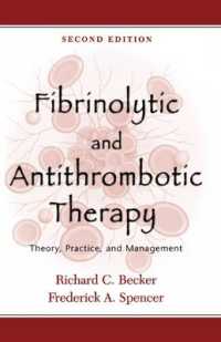 Fibrinolytic and Antithrombotic Therapy : Theory, Practice, and Management （2ND）