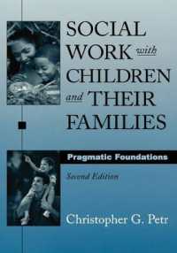 児童とその家族への社会福祉実践（第２版）<br>Social Work with Children and Their Families : Pragmatic Foundations （2ND）
