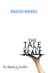 The Tale of the Scale: an Odyssey of Invention （Revised ed.）