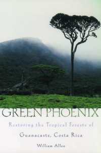 Green Phoenix : Restoring the Tropical Forests of Guanacaste, Costa Rica