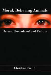 Moral, Believing Animals : Human Personhood and Culture