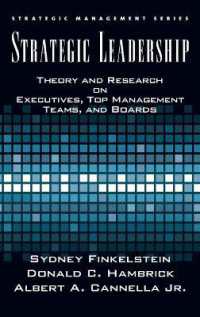戦略的リーダーシップ<br>Strategic Leadership : Theory and Research on Executives, Top Management Teams, and Boards (Strategic Management Series)