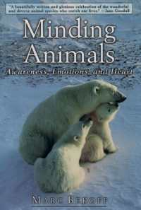 Minding Animals : Awareness, Emotions, and Heart