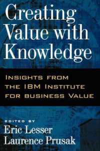 Ｌ．プルサック（共）著／付加価値知識：ＩＢＭ研究所からの見識<br>Creating Value with Knowledge : Insights from the IBM Institute for Business Value