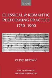 古典主義・ロマン主義音楽の演奏の実際１７５０ー１９００年<br>Classical and Romantic Performing Practice 1750-1900