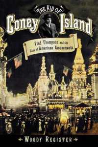 The Kid of Coney Island : Fred Thompson and the Rise of American Amusements