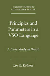 ＶＳＯ言語における原理とパラメータ：ウェールズ語の事例研究<br>Principles and Parameters in a VSO Language : A Case Study in Welsh (Oxford Studies in Comparative Syntax)