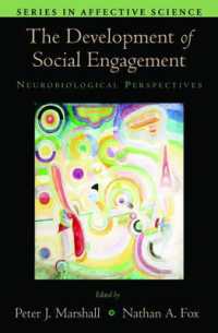 社会的参加の発達：神経生物学的視点<br>The Development of Social Engagement : Neurobiological Perspectives (Series in Affective Science)