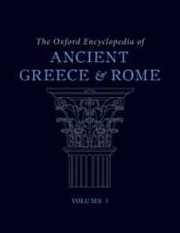 オックスフォード版　古代ギリシア・ローマ百科事典（全７巻）<br>The Oxford Encyclopedia of Ancient Greece and Rome: The Oxford Encyclopedia of Ancient Greece and Rome (The Oxford Encyclopedia of Ancient Greece and Rome)