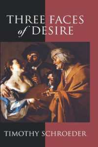 Three Faces of Desire (Philosophy of Mind Series)