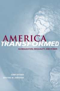 アメリカにおけるグローバル化と階層<br>America Transformed : Globalization, Inequality, and Power -- Hardback