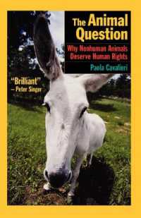 Ｐ．カヴァエリ著／動物問題：人ならざる動物が人権に値する所以（英訳）<br>The Animal Question : Why Nonhuman Animals Deserve Human Rights