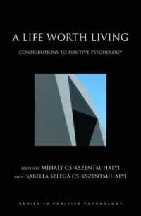 生きるに値する生：ポジティヴ心理学<br>A Life Worth Living : Contributions to positive psychology (Series in Positive Psychology)