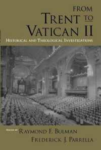 第二ヴァチカン公会議の歴史的神学的意義<br>From Trent to Vatican II : Historical and Theological Investigations