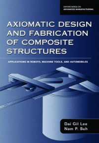 Axiomatic Design and Fabrication of Composite Structures : Applications in Robots, Machine Tools, and Automobiles (Oxford Series on Advanced Manufacturing)