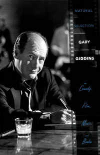 Natural Selection : Gary Giddins on Comedy, Film, Music, and Books