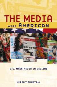 かつてメディアはアメリカ産だった：米国マス・メディアの没落<br>The Media Were American : U.S. Mass Media in Decline