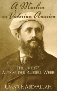 A Muslim in Victorian America : The Life of Alexander Russell Webb