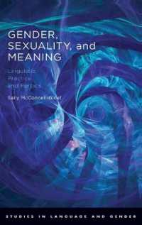 ジェンダー、セクシュアリティと意味<br>Gender, Sexuality, and Meaning : Linguistic Practice and Politics (Studies in Language and Gender)