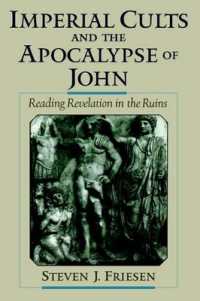 Imperial Cults and the Apocalypse of John : Reading Revelation in the Ruins
