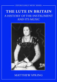 The Lute in Britain : A History of the Instrument and Its Music (Early Music Series)