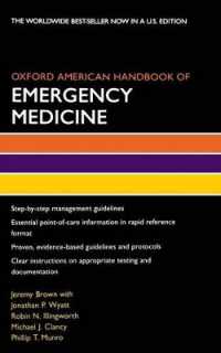オックスフォード救急医療ハンドブック：米国版<br>Oxford American Handbook of Emergency Medicine (Oxford American Handbooks in Medicine)