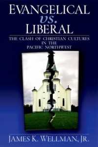 Evangelical vs. Liberal : The Clash of Christian Cultures in the Pacific Northwest