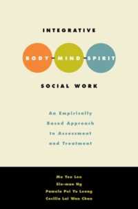 Integrative Body Mind Spirit Social Work : An Empirically Based Approach to Assessment and Treatment