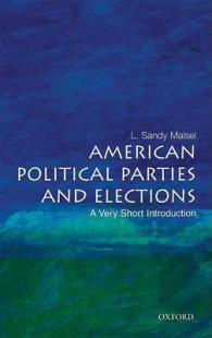 VSIアメリカの政党と選挙<br>American Political Parties and Elections : A Very Short Introduction (Very Short Introductions)