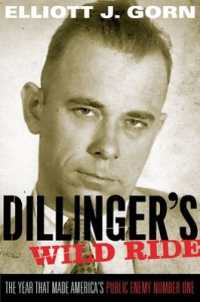 Dillinger's Wild Ride : The Year that Made America's Public Enemy Number One