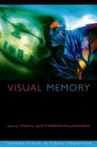 視覚記憶<br>Visual Memory (Oxford Series in Visual Cognition)