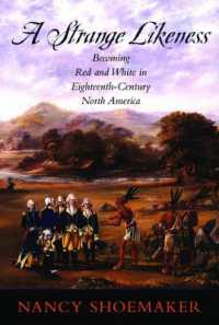 A Strange Likeness : Becoming Red and White in Eighteenth-Century North America