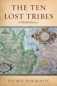 The Ten Lost Tribes : A World History