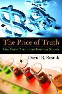 真理の対価：金銭が科学に与える影響<br>The Price of Truth : How Money Affects the Norms of Science (Practical and Professional Ethics)