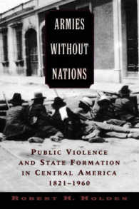 Armies without Nations : Public Violence and State Formation in Central America, 1821-1960