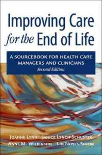 Improving Care for the End of Life : A sourcebook for health care managers and clinicians （2ND）