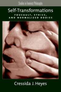 自己変容：フーコー、倫理と標準化された身体<br>Self-Transformations : Foucault, Ethics, and Normalized Bodies (Studies in Feminist Philosophy)