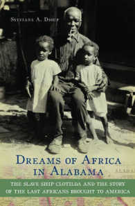 Dreams of Africa in Alabama : The Slave Ship Clotilda and the Story of the Last Africans Brought to America